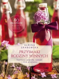 przysmaki-rodziny-winnych-ksiazka-kucharska-albena-grabowska-zwierciadlo