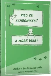 pies-ze-schroniska-a-moze-dwa-ksiazka-poradnik-borgis-2019