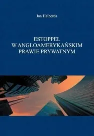 estoppel-w-angloamerykanskim-prawie-prywatnym-monografia-halberda-2020