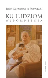 ku-ludziom-wspomnienia-tom-2-jerzy-mikulowski-pomorski-universitas-ksiazka