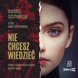 nie-chcesz-wiedziec-audiobook-bartosz-szczygielski-storybox-2024-isbn-97883