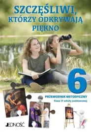 jednosc-szczesliwi-ktorzy-odkrywaja-piekno-przewodnik-metodyczny-klasa-6