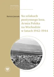 na-szlakach-pustynnego-losu-ksiazka-ipn-bartosz-janczak-2025-320-stron