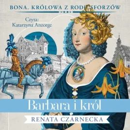 barbara-i-krol-audiobook-renata-czarnecka-aleksandria-2025-isbn-97883679404