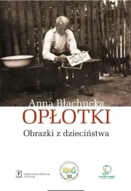 oplotki-obrazki-z-dziecinstwa-anna-blachucka-wydawnictwo-scholar-ksiazka