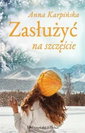 zasluzyc-na-szczescie-ksiazka-anna-karpinska-proszynski