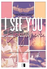 i-see-you-everywhere-ksiazka-wiktoria-lange-wydawnictwo-niezwykle