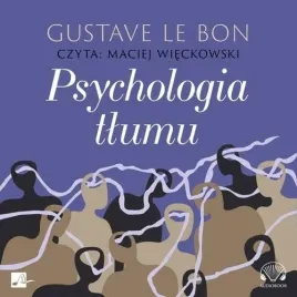 psychologia-tlumu-audiobook-gustave-le-bon-aleksandria
