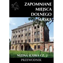przewodnik-zapomniane-miejsca-dolnego-slaska-nizina-slaska-2-cm