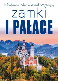 album-miejsca-ktore-zachwycaja-zamki-i-palace-horyzonty