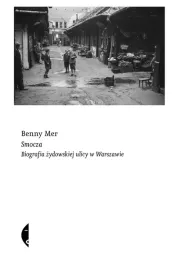 smocza-biografia-zydowskiej-ulicy-w-warszawie-benny-mer-czarne-ksiazka