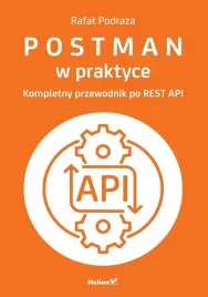 postman-w-praktyce-kompletny-przewodnik-po-rest-api-ksiazka-helion