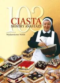 103-ciasta-siostry-anastazji-ksiazka-kucharska-wam-broszurowa-272-stron