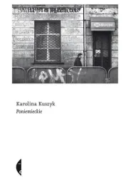 poniemieckie-karolina-kuszyk-ksiazka-czarne-2019-oprawa-broszurowa