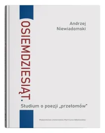 osiemdziesiat-studium-o-poezji-przelomow-ksiazka-umcs-niewiadomski
