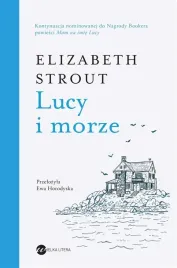 lucy-i-morze-elizabeth-strout-wielka-litera-ksiazka-2024-oprawa-broszurowa