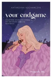 your-endgame-ksiazka-romance-katarzyna-kucharczyk-proszynski-i-s-ka