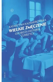 wielkie-zmeczenie-osobista-historia-cukrzycy-ksiazka-krytyka-polityczna