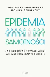 epidemia-samotnosci-jak-budowac-trwale-wiezi-we-wspolczesnym-swiecie-filia