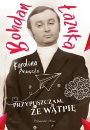 przypuszczam-ze-watpie-bohdan-lazuka-rozmowa-ksiazka-twarda-proszynski