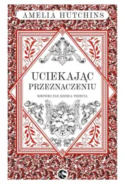 uciekajac-przeznaczeniu-ksiazka-amelia-hutchins-nowestrony