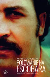 polowanie-na-escobara-ksiazka-reportaz-mark-bowden-wydawnictwo-poznanskie