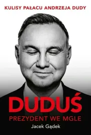 dudus-prezydent-we-mgle-jacek-gadek-ksiazka-ringier-axel-springer-polska