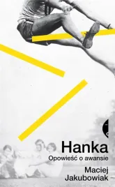 hanka-opowiesc-o-awansie-ksiazka-maciej-jakubowiak-wydawnictwo-czarne