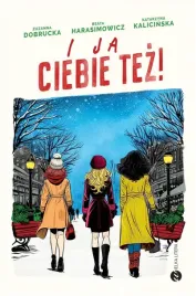 i-ja-ciebie-tez-ksiazka-wielka-litera-powiesc-obyczajowa-2024