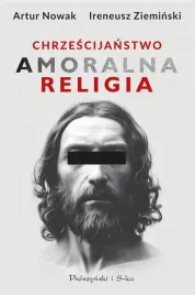 ksiazka-chrzescijanstwo-amoralna-religia-proszynski-i-s-ka-nowak-zieminski