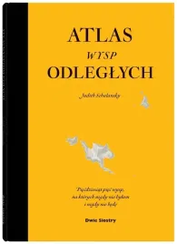 atlas-wysp-odleglych-album-ksiazka-dwie-siostry-wydanie-2024