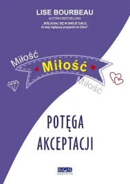 milosc-milosc-milosc-potega-akceptacji-ksiazka-lise-bourbeau-kos
