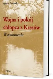 wojna-i-pokoj-chlopca-z-kresow-wspomnienia-ryszard-grasiewicz-avalon-ksiazk