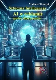 ksiazka-sztuczna-inteligencja-w-reklamie-nowe-horyzonty-astrum