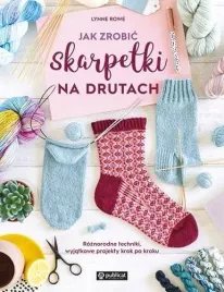 publicat-poradnik-jak-zrobic-skarpetki-na-drutach-lynne-rowe