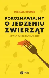 porozmawiajmy-o-jedzeniu-zwierzat-ksiazka-michael-huemer-pwn