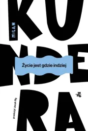 zycie-jest-gdzie-indziej-ksiazka-milan-kundera-wab-2025