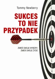 sukces-to-nie-przypadek-zmien-swoje-wybory-poradnik-bernardinum-tommy-newbe