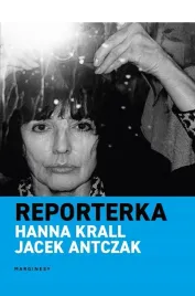 reporterka-hanna-krall-jacek-antczak-ksiazka-marginesy-2025-352-s-isbn9788