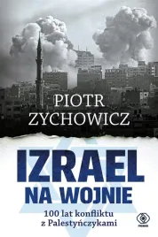 izrael-na-wojnie-100-lat-konfliktu-ksiazka-piotr-zychowicz-rebis