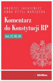komentarz-do-konstytucji-rp-art-37-82-83-difin-ksiazka-2025