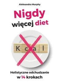nigdy-wiecej-diet-holistyczne-odchudzanie-ksiazka-aleksandra-murphy-poligra