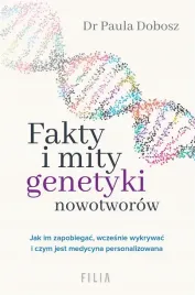 ksiazka-fakty-i-mity-genetyki-nowotworow-filia-paula-dobosz