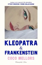 kleopatra-i-frankenstein-ksiazka-coco-mellors-proszynski-i-ska
