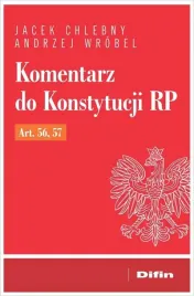 difin-komentarz-do-konstytucji-rp-artykuly-56-i-57-chlebny-wrobel