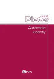 autorskie-klopoty-ksiazka-jozef-pieter-wydawnictwo-naukowe-pwn
