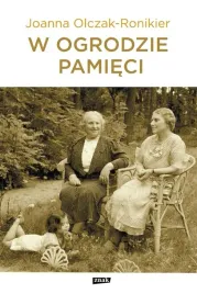 w-ogrodzie-pamieci-joanna-olczak-ronikier-ksiazka-twarda-oprawa-znak