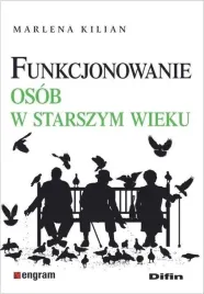 funkcjonowanie-osob-starszych-ksiazka-o-jakosci-zycia-seniorow-difin