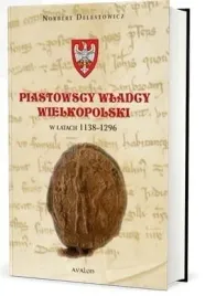 piastowscy-wladcy-wielkopolski-1138-1296-ksiazka-avalon
