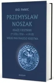 przemyslaw-noszak-ksiaze-cieszynski-tom-3-avalon-ksiazka-twarda-oprawa